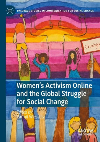Women’s Activism Online and the Global Struggle for Social Change