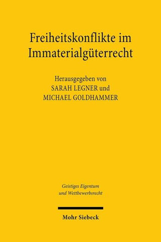 Freiheitskonflikte im Immaterialgüterrecht