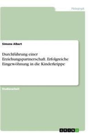 Durchführung einer Erziehungspartnerschaft. Erfolgreiche Eingewöhnung in die Kinderkrippe