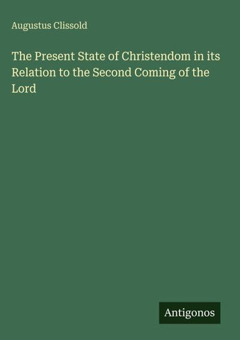 The Present State of Christendom in its Relation to the Second Coming of the Lord