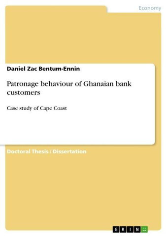 Patronage behaviour of Ghanaian bank customers