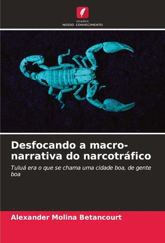Desfocando a macro-narrativa do narcotráfico