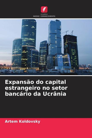 Expansão do capital estrangeiro no setor bancário da Ucrânia