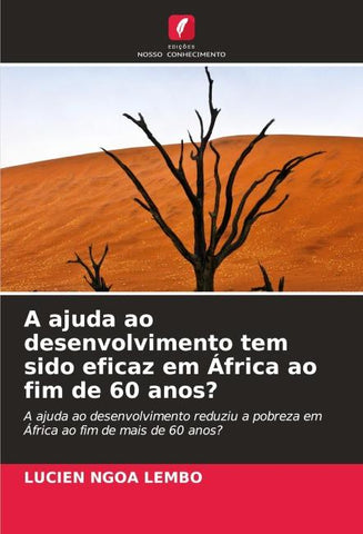 A ajuda ao desenvolvimento tem sido eficaz em África ao fim de 60 anos?