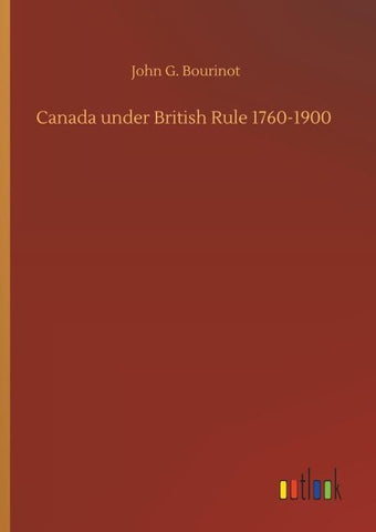 Canada under British Rule 1760-1900
