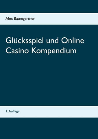 Glücksspiel und Online Casino Kompendium