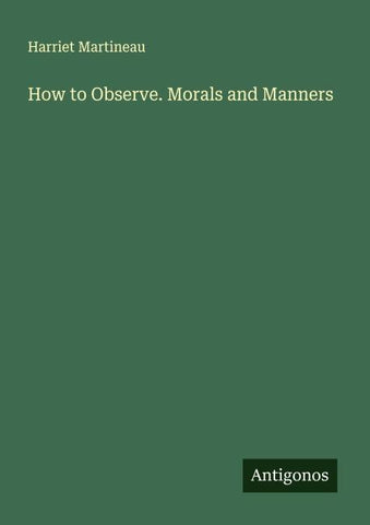 How to Observe. Morals and Manners