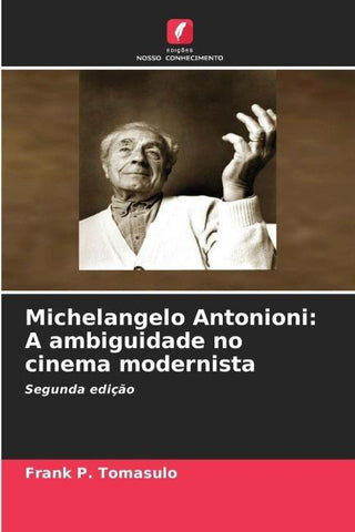Michelangelo Antonioni: A ambiguidade no cinema modernista