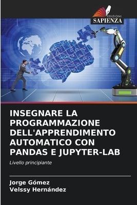 INSEGNARE LA PROGRAMMAZIONE DELL'APPRENDIMENTO AUTOMATICO CON PANDAS E JUPYTER-LAB