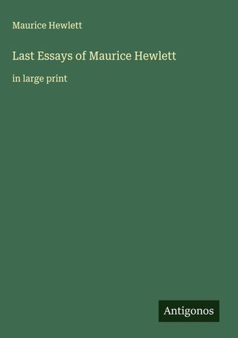 Last Essays of Maurice Hewlett