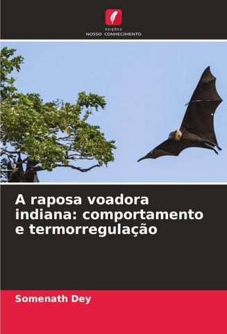A raposa voadora indiana: comportamento e termorregulação