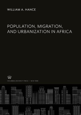 Population, Migration, and Urbanization in Africa