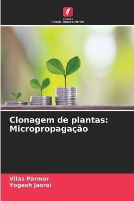 Clonagem de plantas: Micropropagação