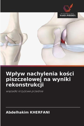 Wp¿yw nachylenia ko¿ci piszczelowej na wyniki rekonstrukcji