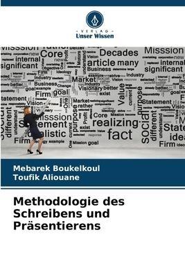 Methodologie des Schreibens und Präsentierens