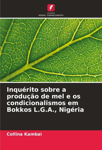 Inquérito sobre a produção de mel e os condicionalismos em Bokkos L.G.A., Nigéria