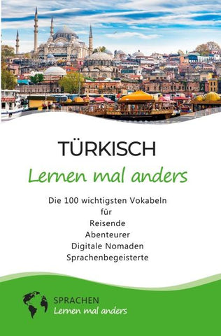 Türkisch lernen mal anders - Die 100 wichtigsten Vokabeln