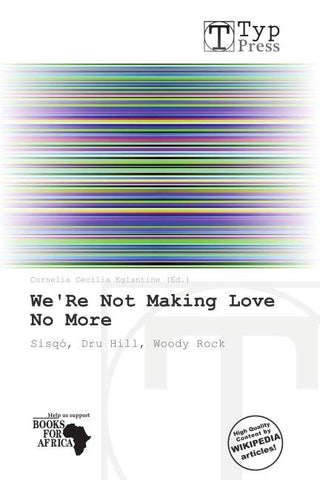 We'Re Not Making Love No More