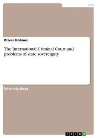 The International Criminal Court and problems of state sovereignty