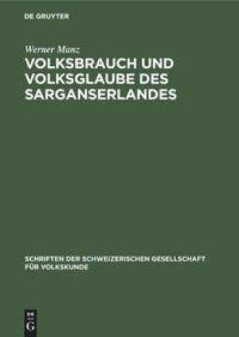 Volksbrauch und Volksglaube des Sarganserlandes