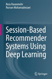 Session-Based Recommender Systems Using Deep Learning