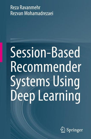 Session-Based Recommender Systems Using Deep Learning