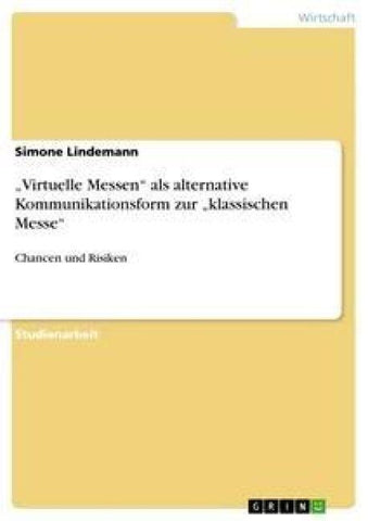 "Virtuelle Messen" als alternative Kommunikationsform zur  "klassischen Messe"