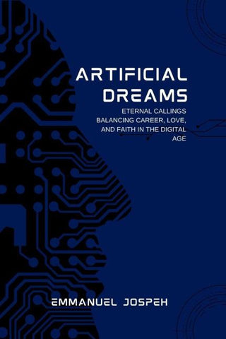 Artificial Dreams, Eternal Callings