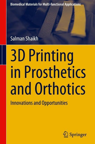 3D Printing in Prosthetics and Orthotics