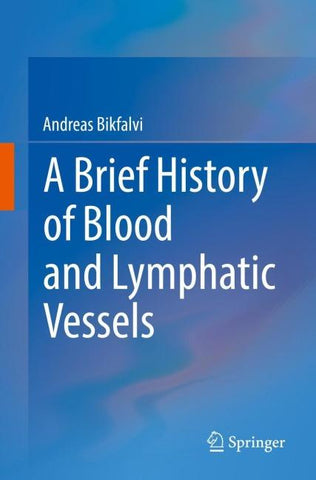 A Brief History of Blood and Lymphatic Vessels