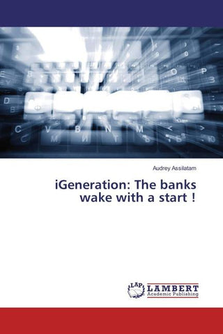 iGeneration: The banks wake with a start !