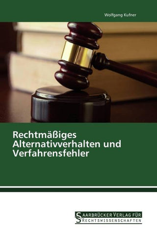 Rechtmäßiges Alternativverhalten und Verfahrensfehler