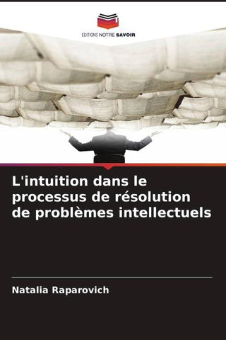 L'intuition dans le processus de résolution de problèmes intellectuels