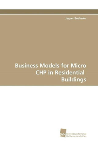 Business Models for Micro CHP in Residential Buildings