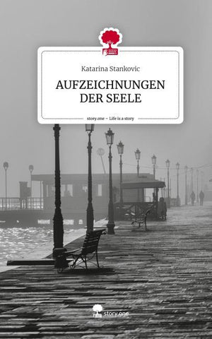 AUFZEICHNUNGEN DER SEELE. Life is a Story - story.one
