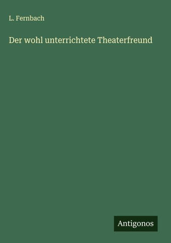 Der wohl unterrichtete Theaterfreund