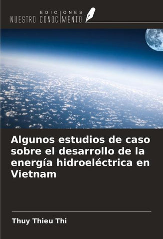 Algunos estudios de caso sobre el desarrollo de la energía hidroeléctrica en Vietnam