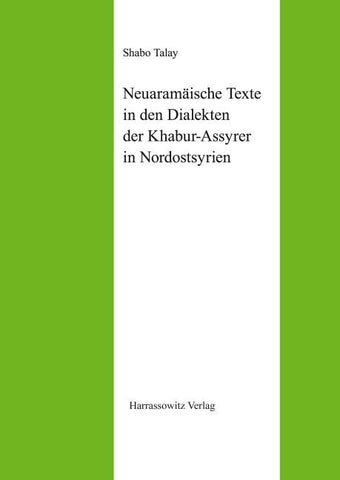 Neuaramäische Texte in den Dialekten der Khabur-Assyrer in Nordostsyrien