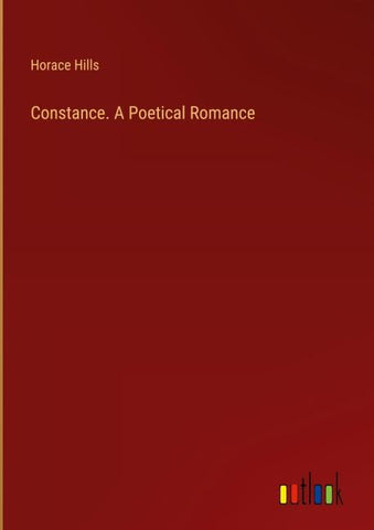 Constance. A Poetical Romance