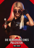 Die Berührung eines Polizisten