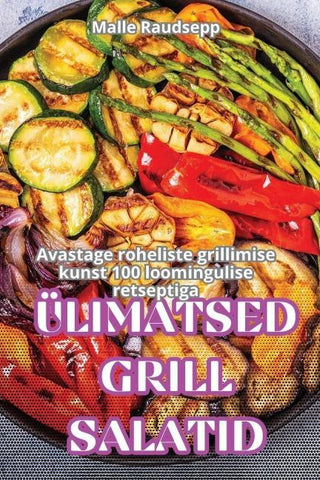 ÜLIMATSED GRILLSALATID