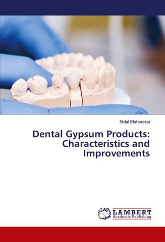 Dental Gypsum Products: Characteristics and Improvements