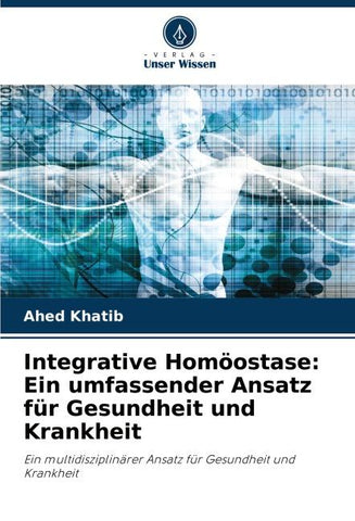 Integrative Homöostase: Ein umfassender Ansatz für Gesundheit und Krankheit