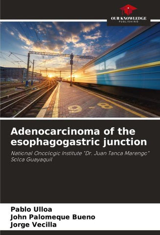 Adenocarcinoma of the esophagogastric junction