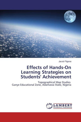 Effects of Hands-On Learning Strategies on Students' Achievement