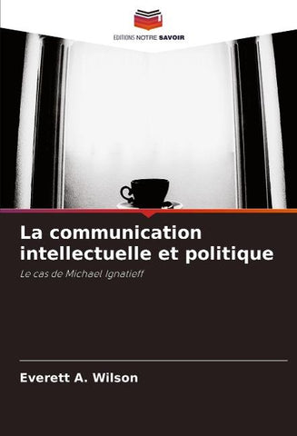 La communication intellectuelle et politique