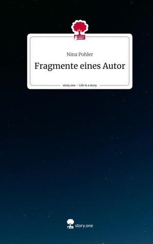 Fragmente eines Autor. Life is a Story - story.one