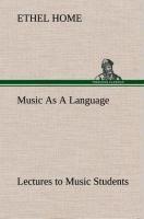 Music As A Language Lectures to Music Students