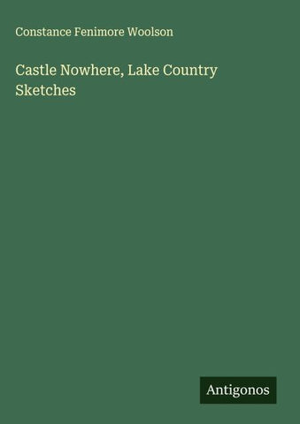 Castle Nowhere, Lake Country Sketches