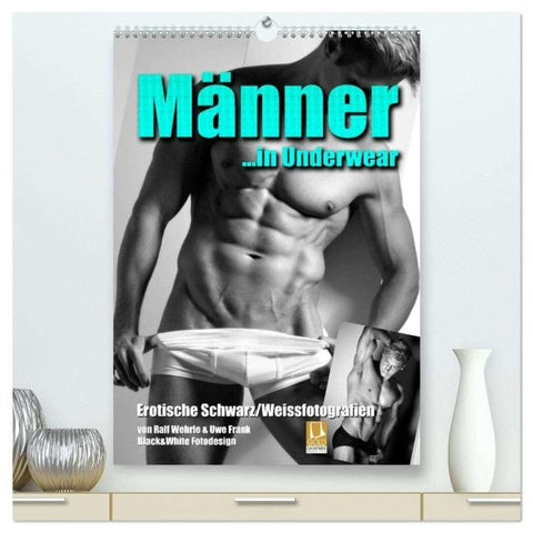 Männer... in Underwear (hochwertiger Premium Wandkalender 2026 DIN A2 hoch), Kunstdruck in Hochglanz